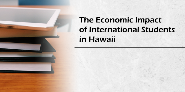 The Economic Impact of International Students in Hawaii