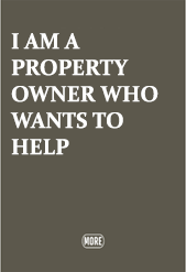 I am a property owner who wants to help